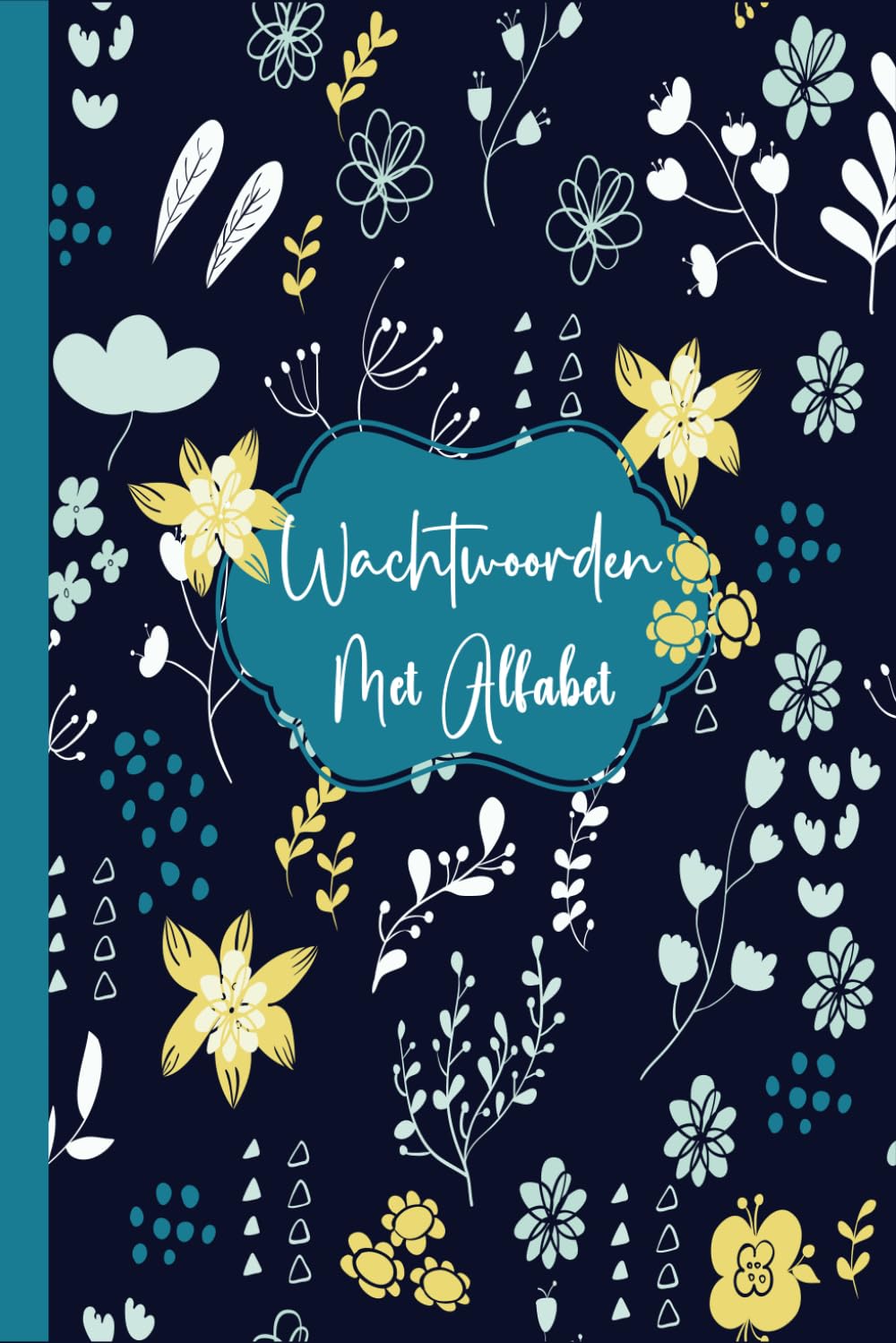 Wachtwoorden Boek: logboekorganizer/ Wachtwoordenboekje 110 Pagina A5 met Alfabet Nederlandse - Vergeet je wachtwoorden,websites en gebruikersnamen... notitieboekje.12 (Dutch Edition) baixar o livro de graça
