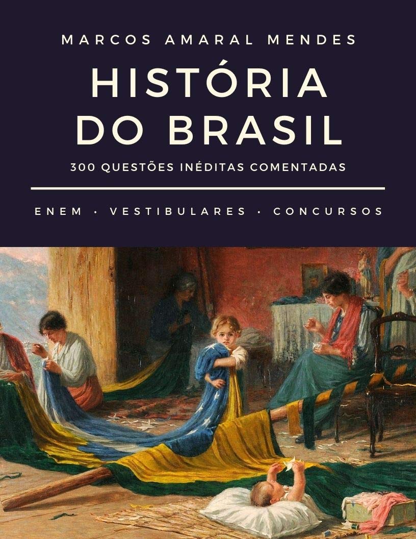 História do Brasil: 300 Questões Inéditas Comentadas baixar livro de graça