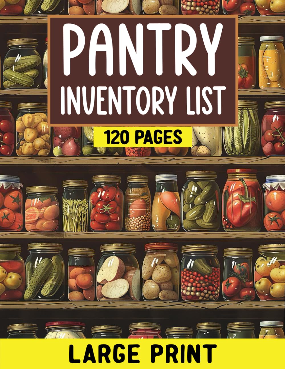 Pantry Inventory List: Complete Food Inventory Log Book And Tracker For Your Pantry Organization Needs, Organize Pantry Food Items And Track Their... Date, Prepper Supplies, Large Print baixar livro de graça