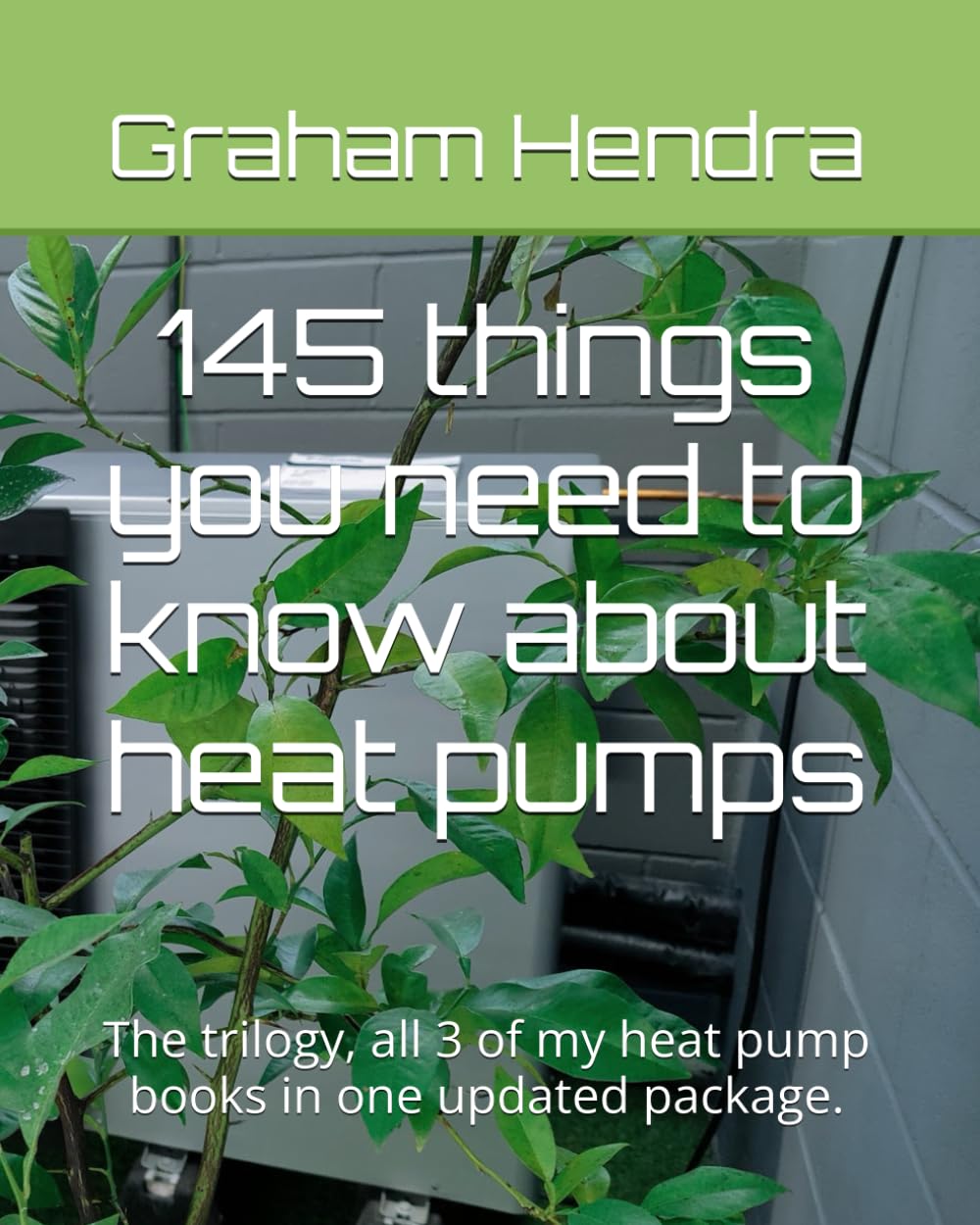 145 things you need to know about heat pumps: The trilogy, all 3 of my heat pump books in one updated package. (Heat pumps your questions answered from beginner to designer) baixar livro de graça