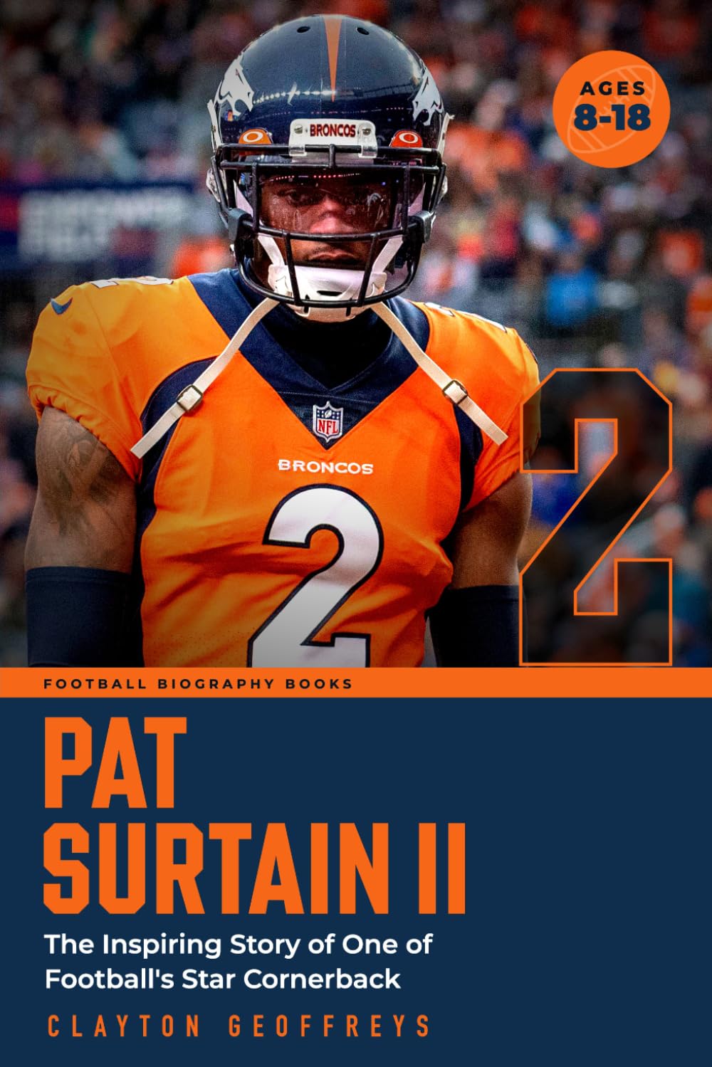 Pat Surtain II: The Inspiring Story of One of Football's Star Cornerbacks (Football Biography Books) baixar o livro de graça