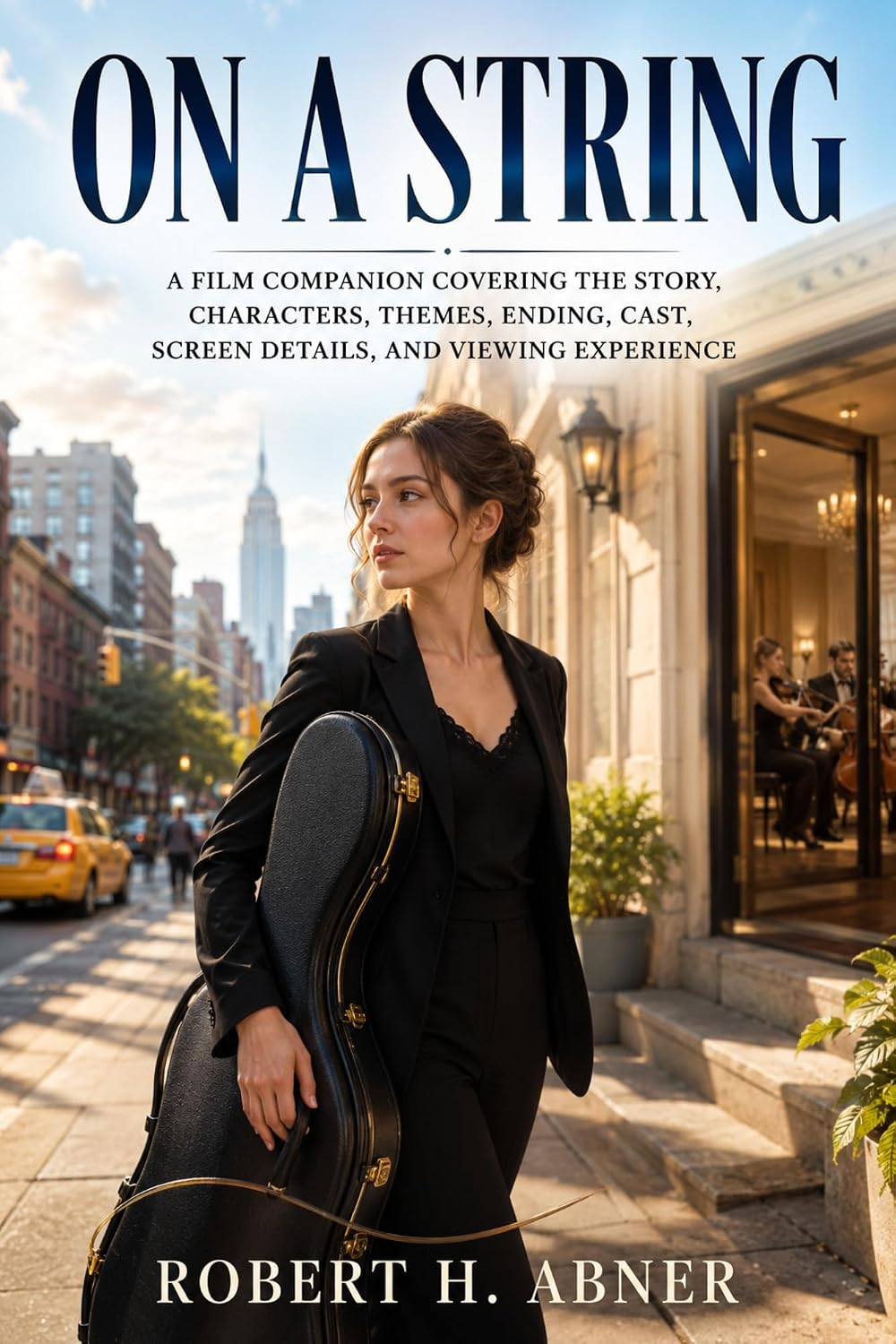 ON A STRING: A Film Companion Covering the Story, Characters, Themes, Ending, Cast, Screen Details, and Viewing Experience (English Edition) baixar o livro de graça