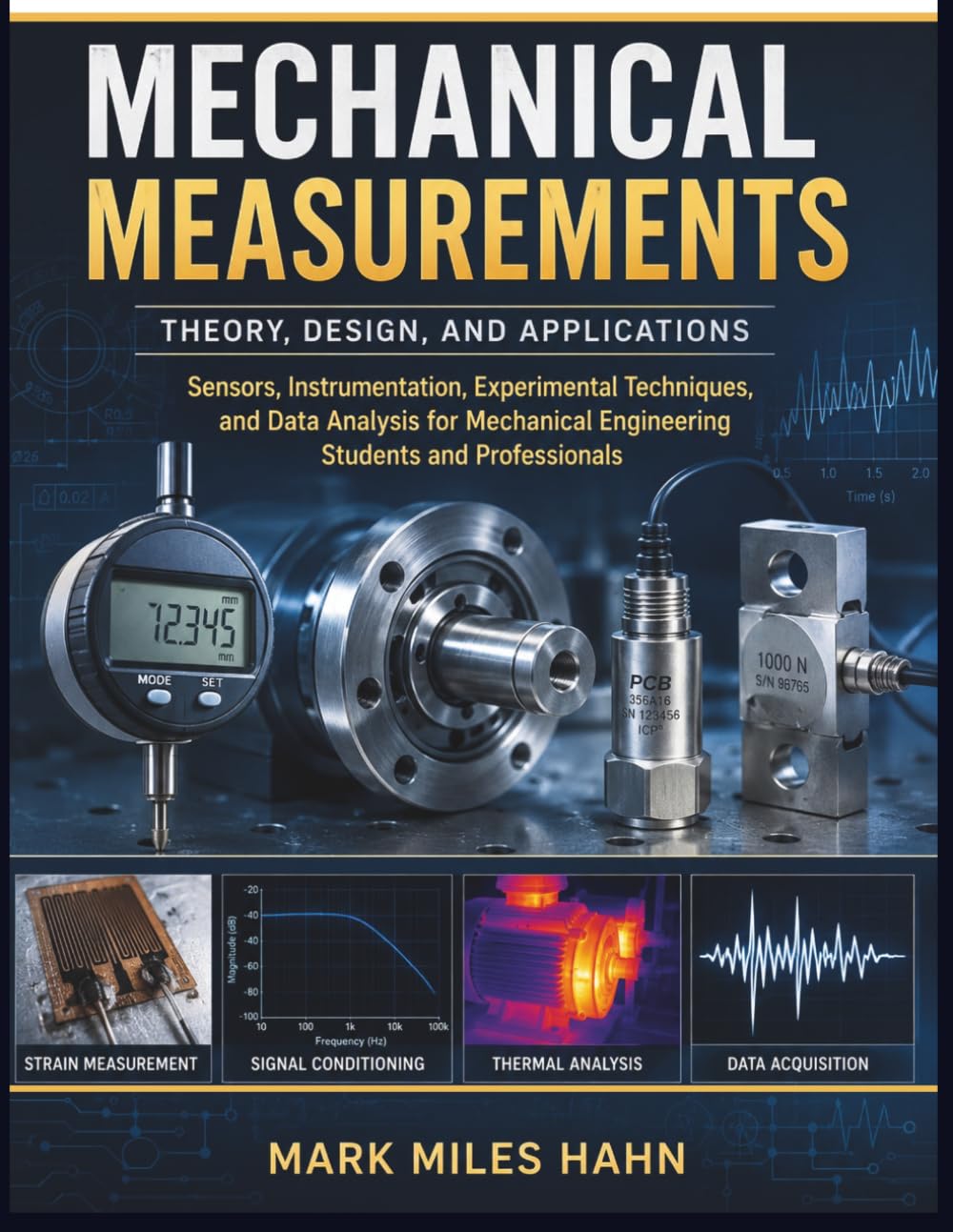 MECHANICAL MEASUREMENTS: THEORY, DESIGN, AND APPLICATIONS: Sensors, Instrumentation, Experimental Techniques, and Data Analysis for Mechanical Engineering Students and Professionals baixar o livro de graça