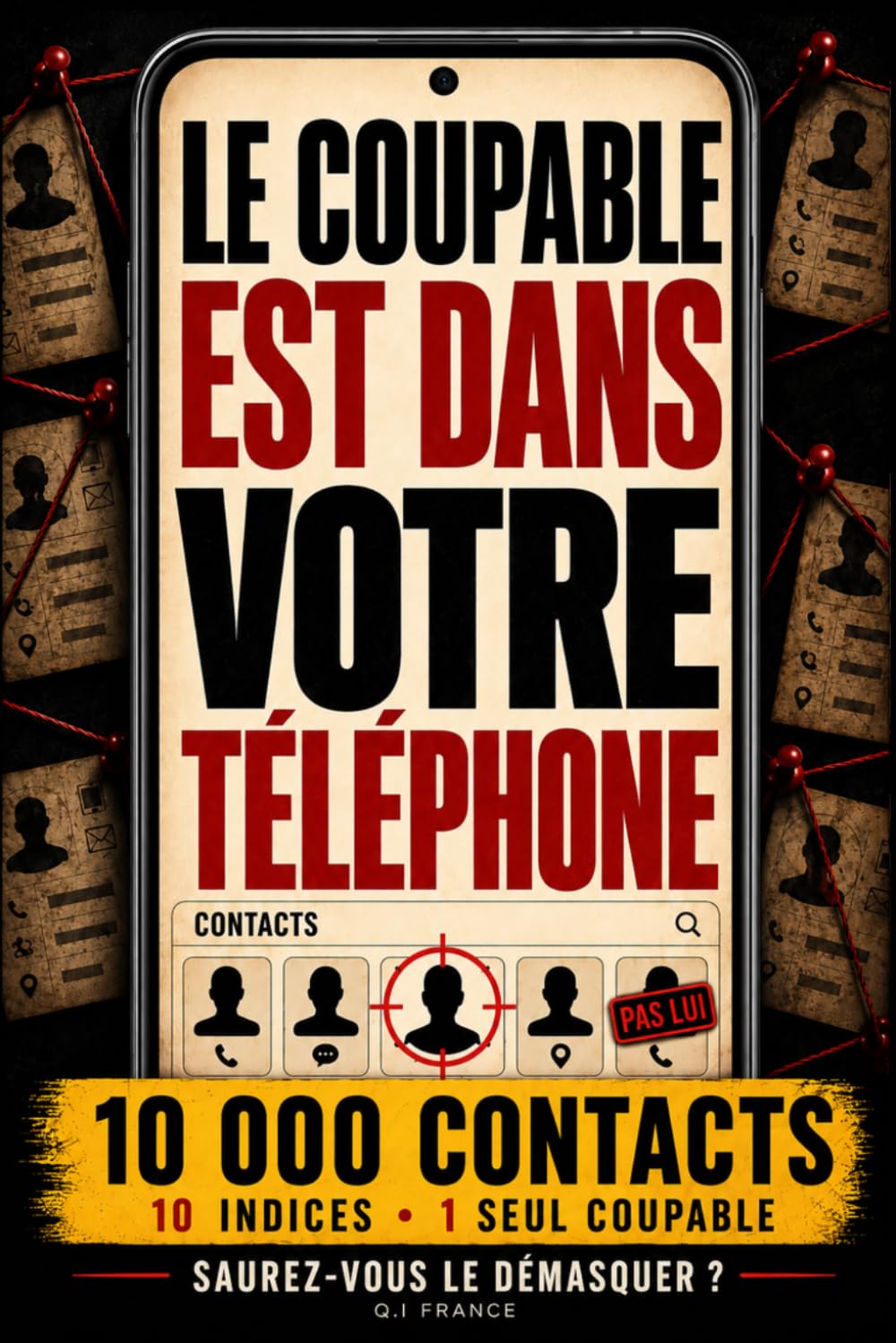 Le coupable est dans votre téléphone: Livre-jeu d’enquête criminelle interactif pour adultes: 10 000 contacts, 10 indices, énigmes, logique,... Trouve le bon coupable) (French Edition) baixar livro de graça