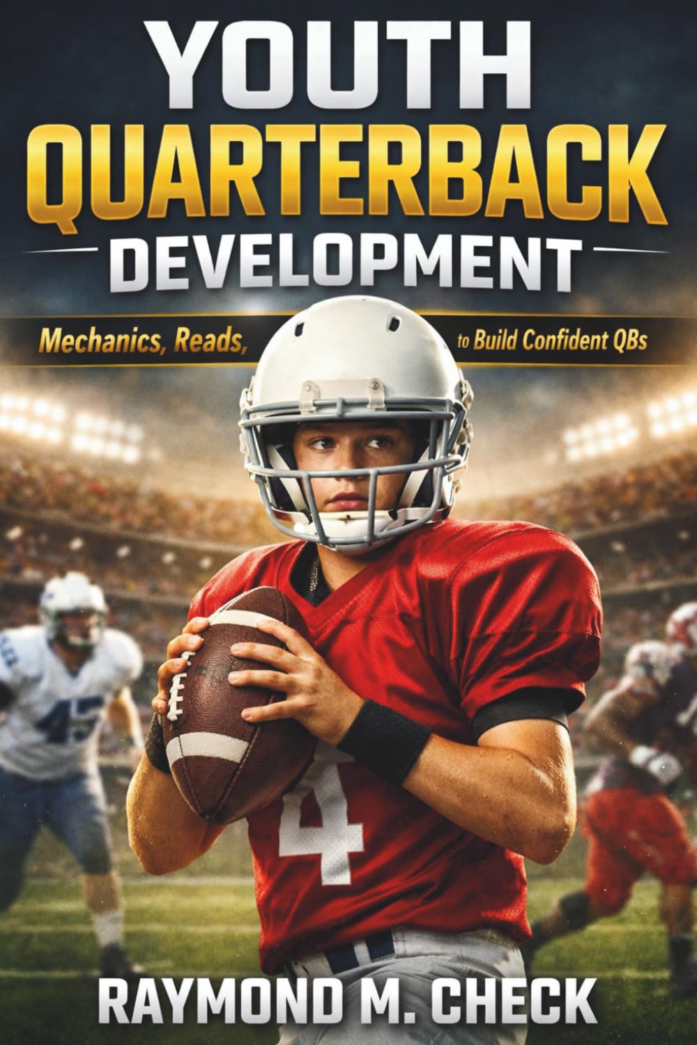 ler totalmente Youth Quarterback Development: Mechanics, Reads, and Drills to Build Confident QBs