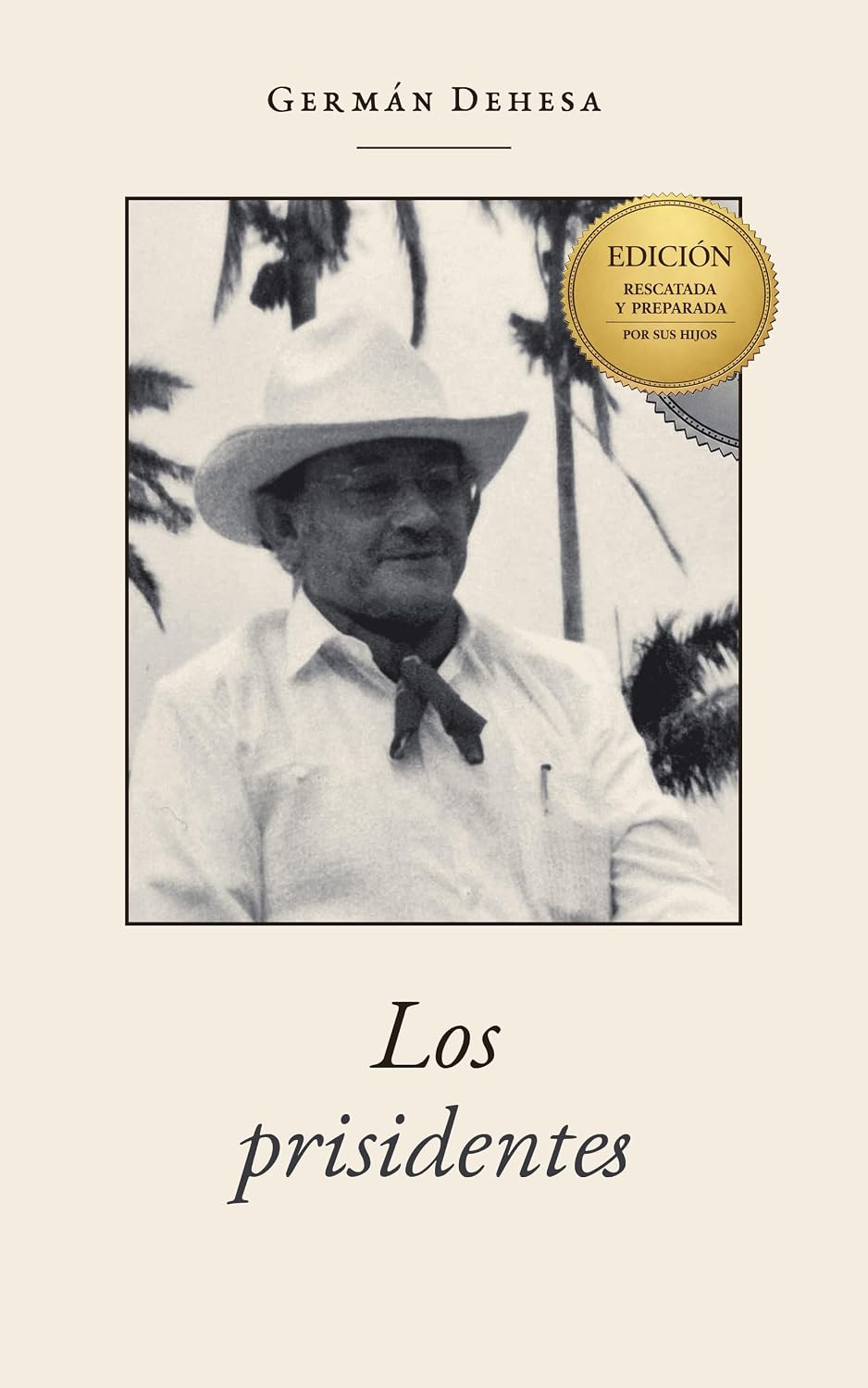 Los Prisidentes (Biblioteca Germán Dehesa) (Spanish Edition) baixar o livro de graça