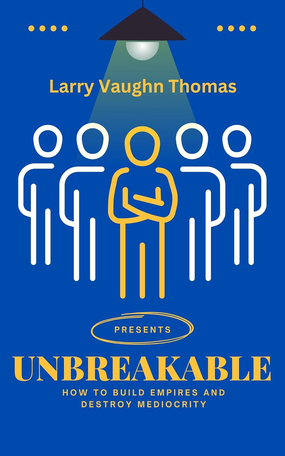 UNBREAKABLE: How to Build Empires and Destroy Mediocrity (English Edition) baixar livro de graça