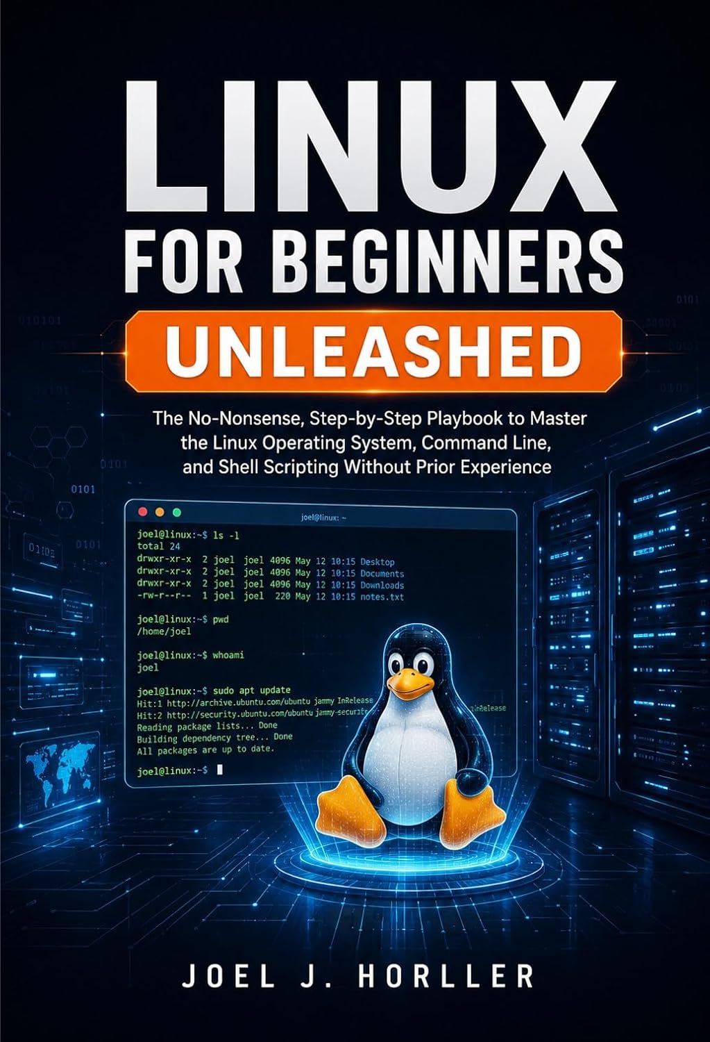 ler totalmente LINUX FOR BEGINNERS UNLEASHED: The No-Nonsense, Step-by-Step Playbook to Master the Linux Operating System, Command Line, and Shell Scripting Without Prior Experience (English Edition)