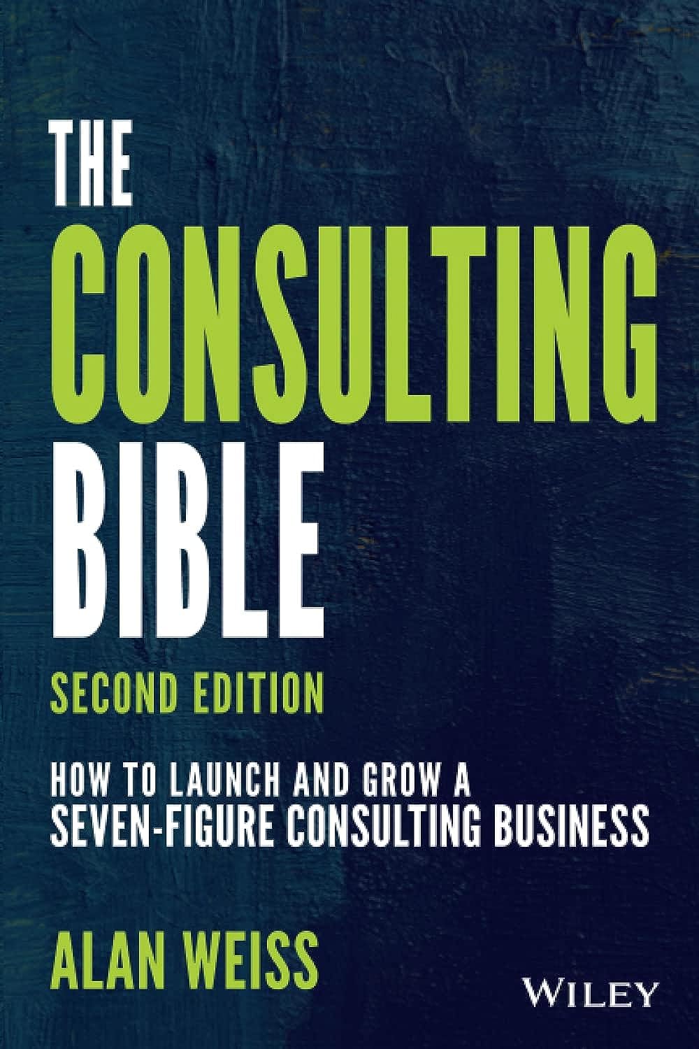 The Consulting Bible: How to Launch and Grow a Seven-Figure Consulting Business baixar livro de graça