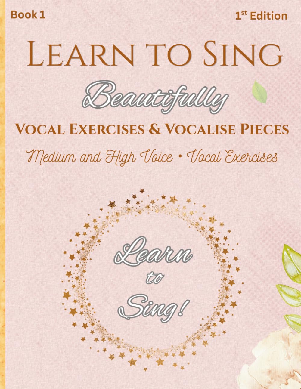 ler totalmente Learn to Sing Beautifully: A Collection of Vocal Exercises and Vocalise Pieces for Developing Singers