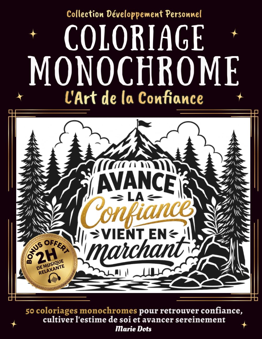 Coloriage Monochrome - L'Art de la Confiance: 50 Citations à Colorier: Croire en Soi, Oser, Agir & Se Dépasser: Cahier Anti-Stress Adulte Noir et... - Développement Personnel) (French Edition) baixar o livro de graça