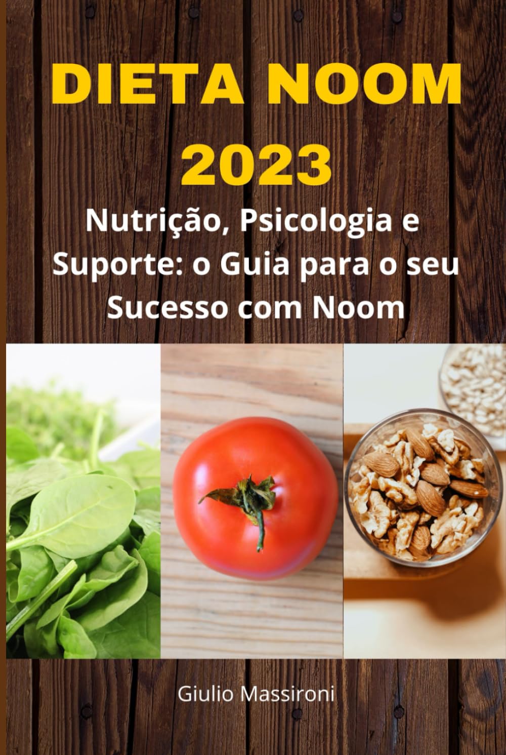 ler totalmente Dieta Noom 2023: Nutrição, Psicologia e Suporte: o Guia para o seu Sucesso com Noom