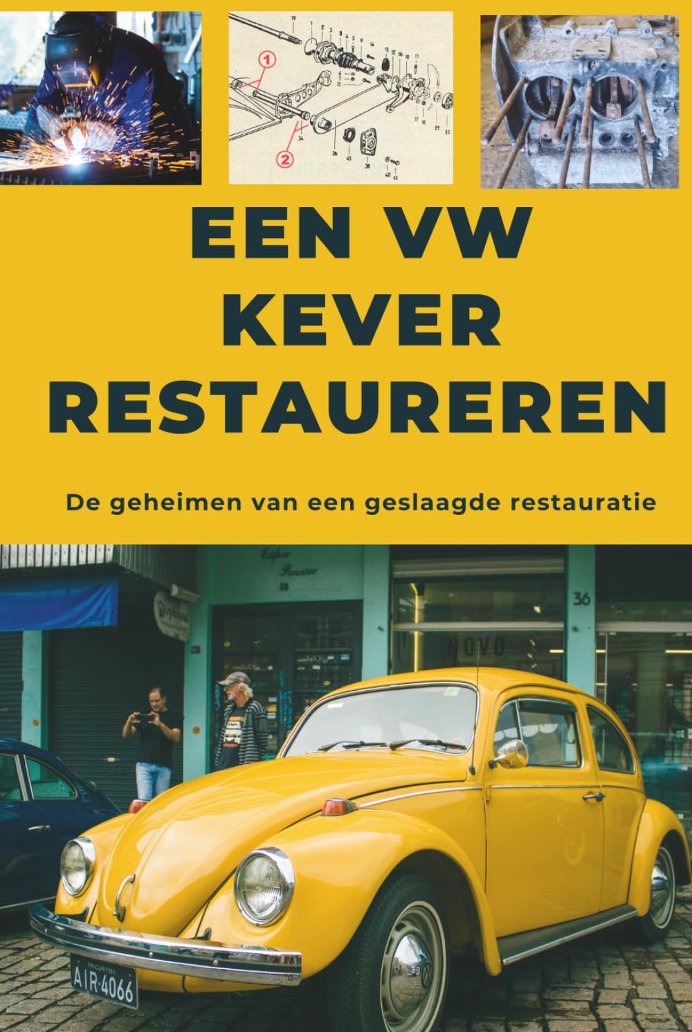 Een VW KEVER restaureren: Deze gids onthult de geheimen van een geslaagde restauratie. (Dutch Edition) baixar o livro de graça