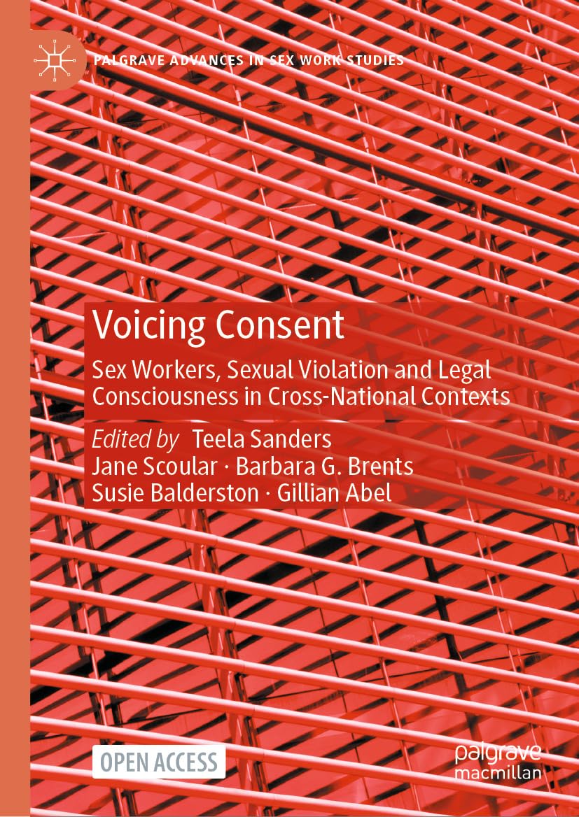 Voicing Consent: Sex Workers, Sexual Violation and Legal Consciousness in Cross-National Contexts (Palgrave Advances in Sex Work Studies) (English Edition)