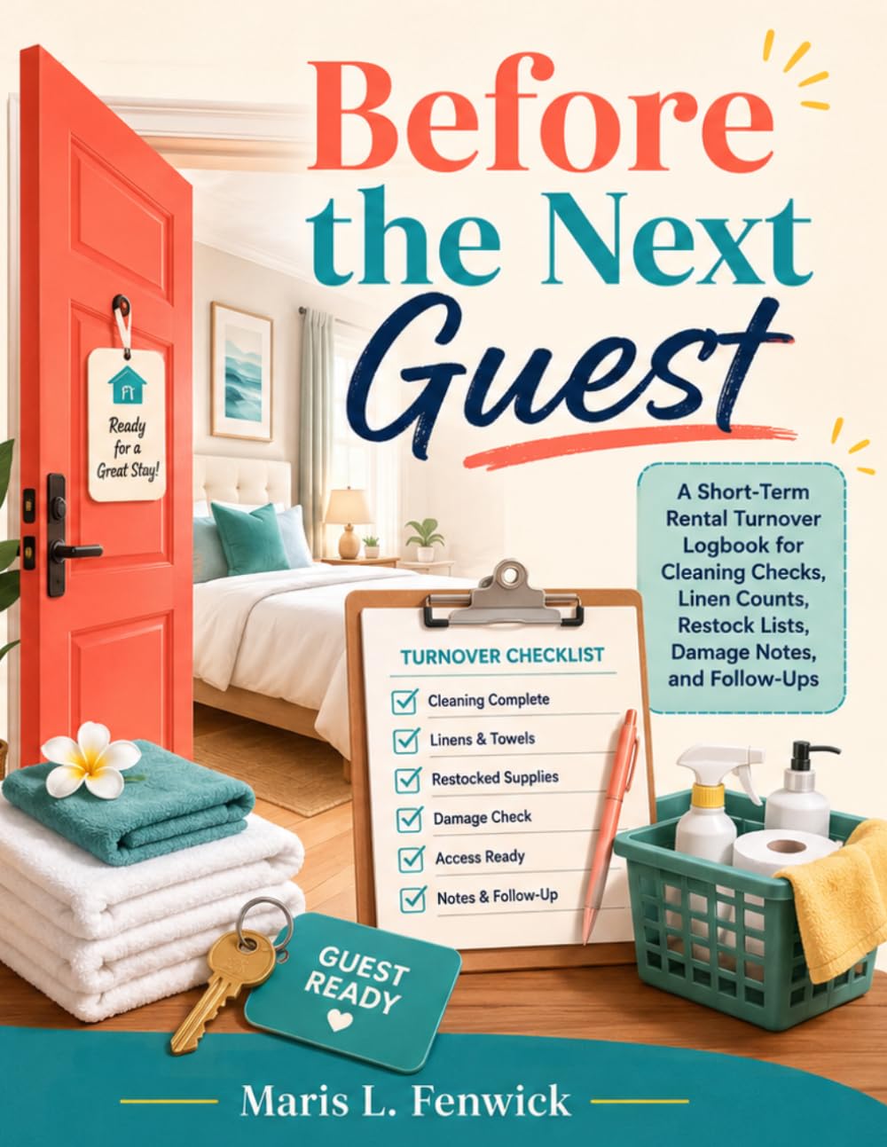 Before the Next Guest: A Short-Term Rental Turnover Logbook for Cleaning Checks, Linen Counts, Restock Lists, Damage Notes, and Follow-Ups baixar livro de graça