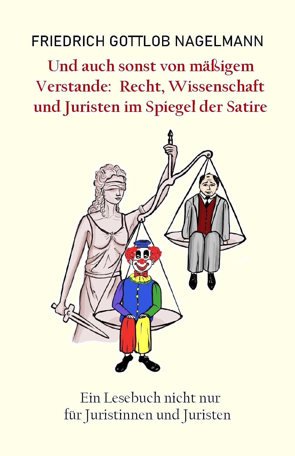 Und auch sonst von mäßigem Verstande: Recht, Wissenschaft und Juristen im Spiegel der Satire: Ein Lesebuch nicht nur für Juristinnen und Juristen (German Edition) baixar livro de graça