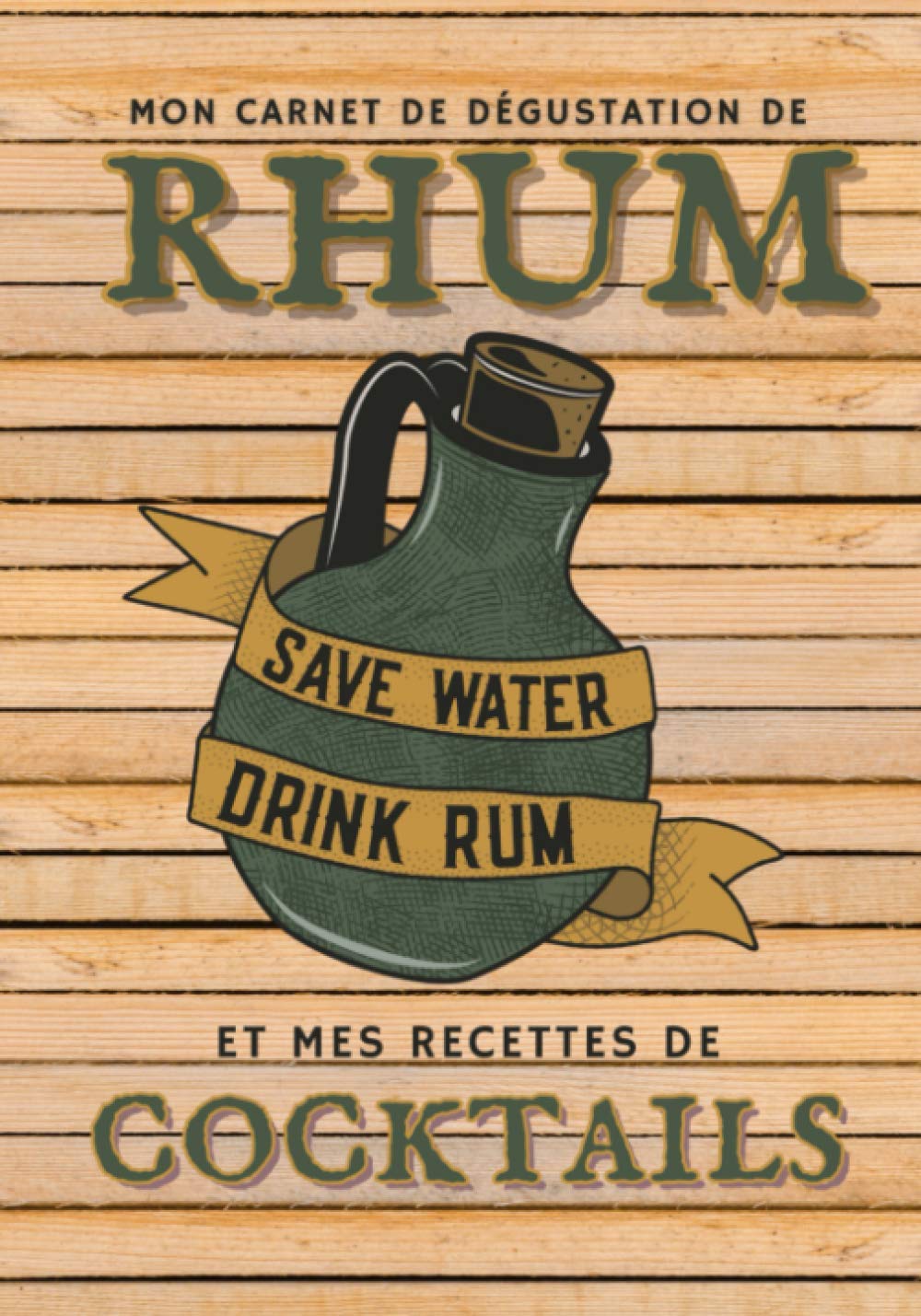 Mon carnet de dégustation de rhum et mes recettes de cocktails: Journal de 50 pages à remplir avec vos rhums préférés suivi de 50 fiches à compléter avec vos recettes de cocktails. (French Edition) baixar o livro de graça