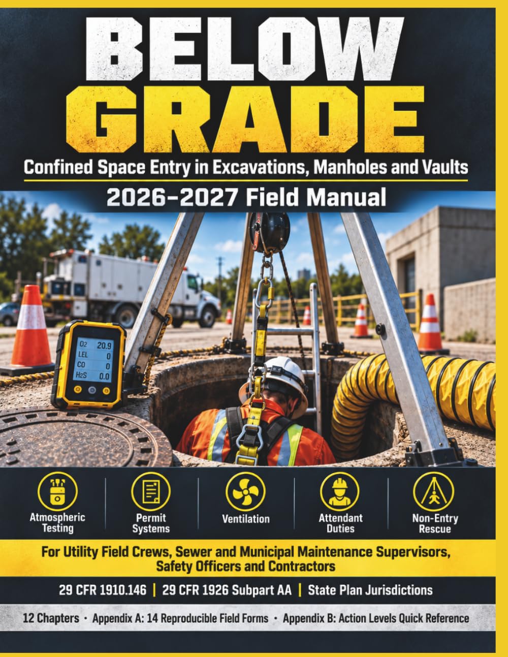 ler totalmente Below Grade: Confined Space Entry in Excavations, Manholes and Vaults 2026-2027 Field Manual