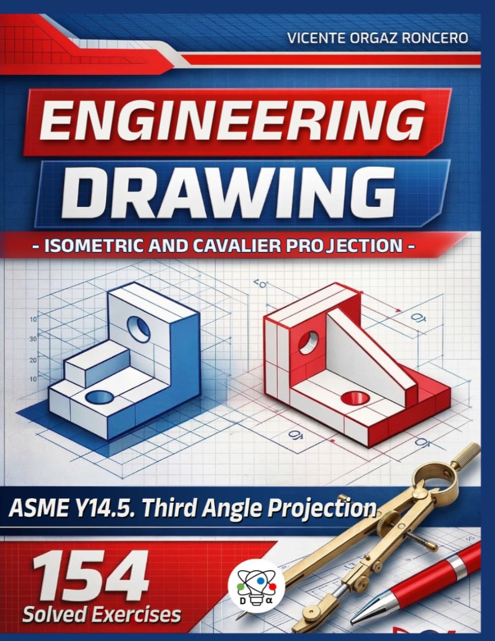 Engineering Drawing: Isometric and Cavalier Projection: 154 Solved Exercises (Third Angle Projection, ASME Y14.5) baixar o livro de graça