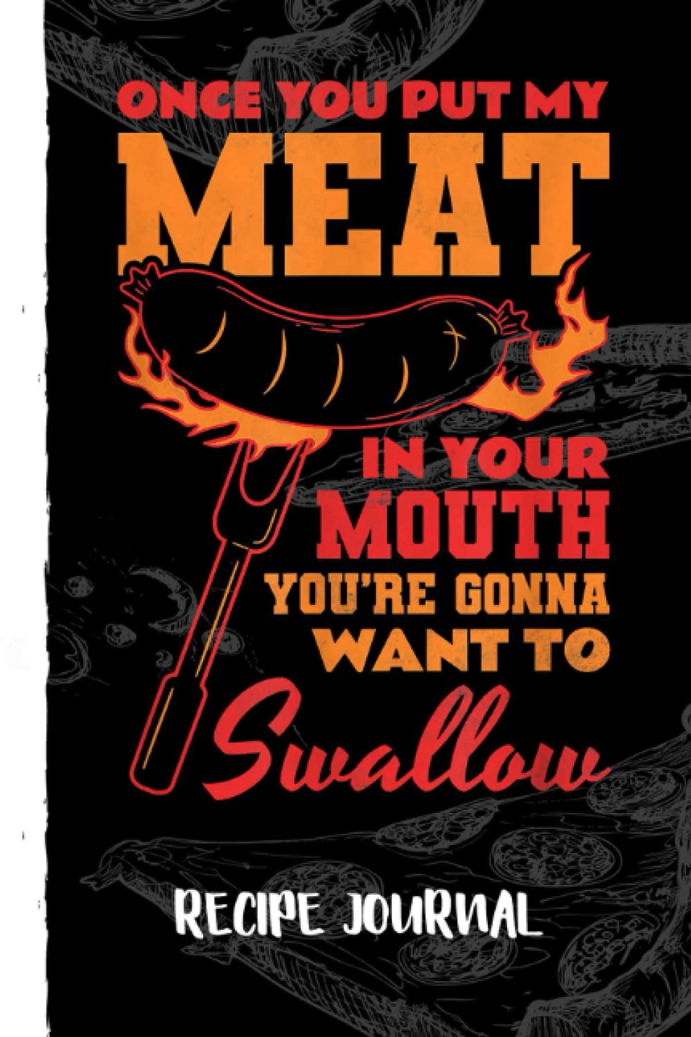 Once you put my meat in your mouth, BBQ Recipe Journal: Bank Family Recipes Journal to Write in for Women, Wife, Mom, Document all Your Special Recipes With Pizza Sketch Black Cover baixar livro de graça