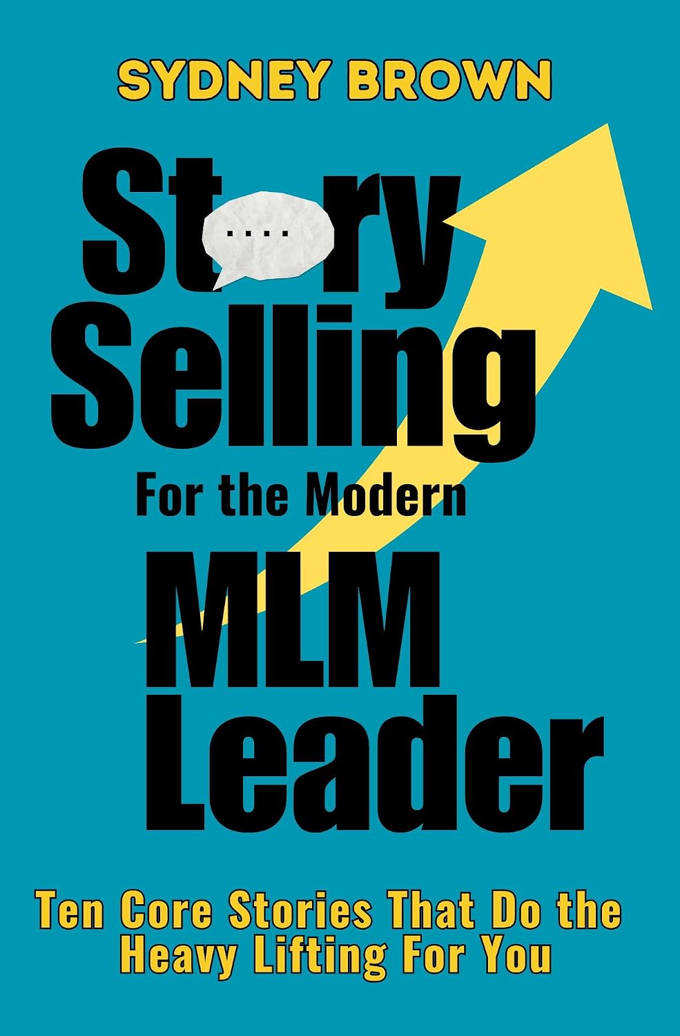 ler totalmente Story-Selling for the Modern MLM Leader: 10 Core Stories That Do the Heavy Lifting for You (Social Stamina) (English Edition)