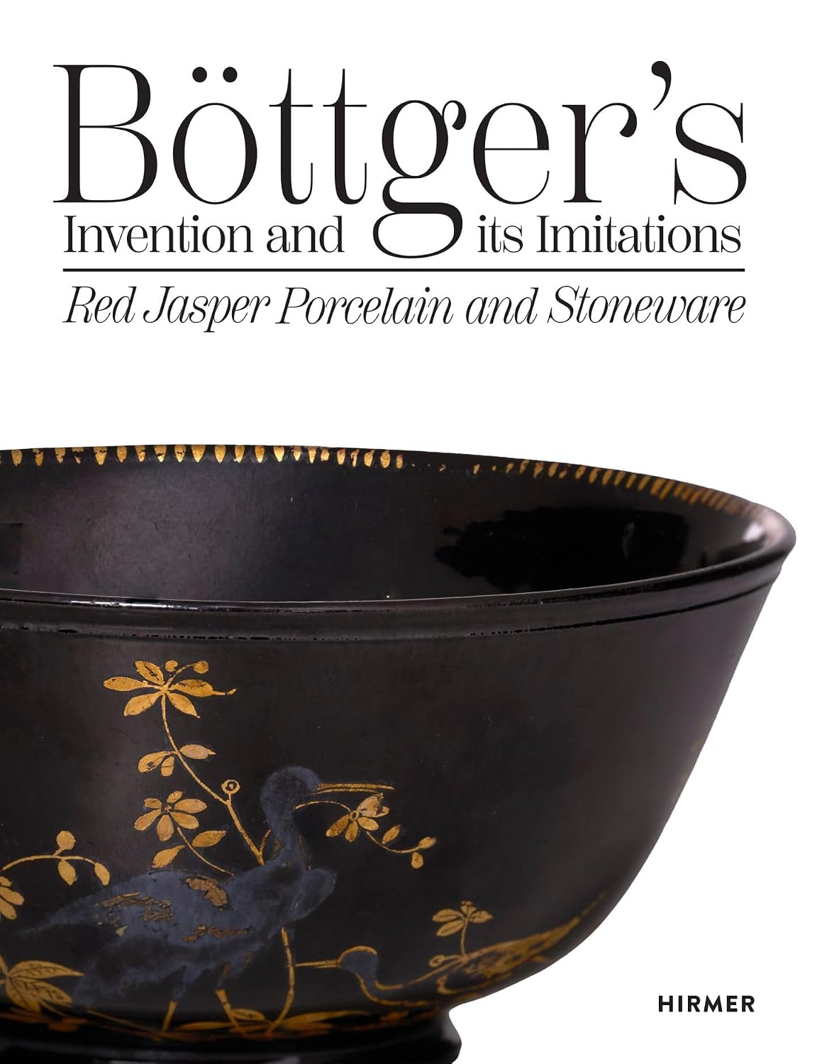 Böttger's Invention and Its Imitations: Red Jasper Porcelain and Stoneware baixar livro de graça