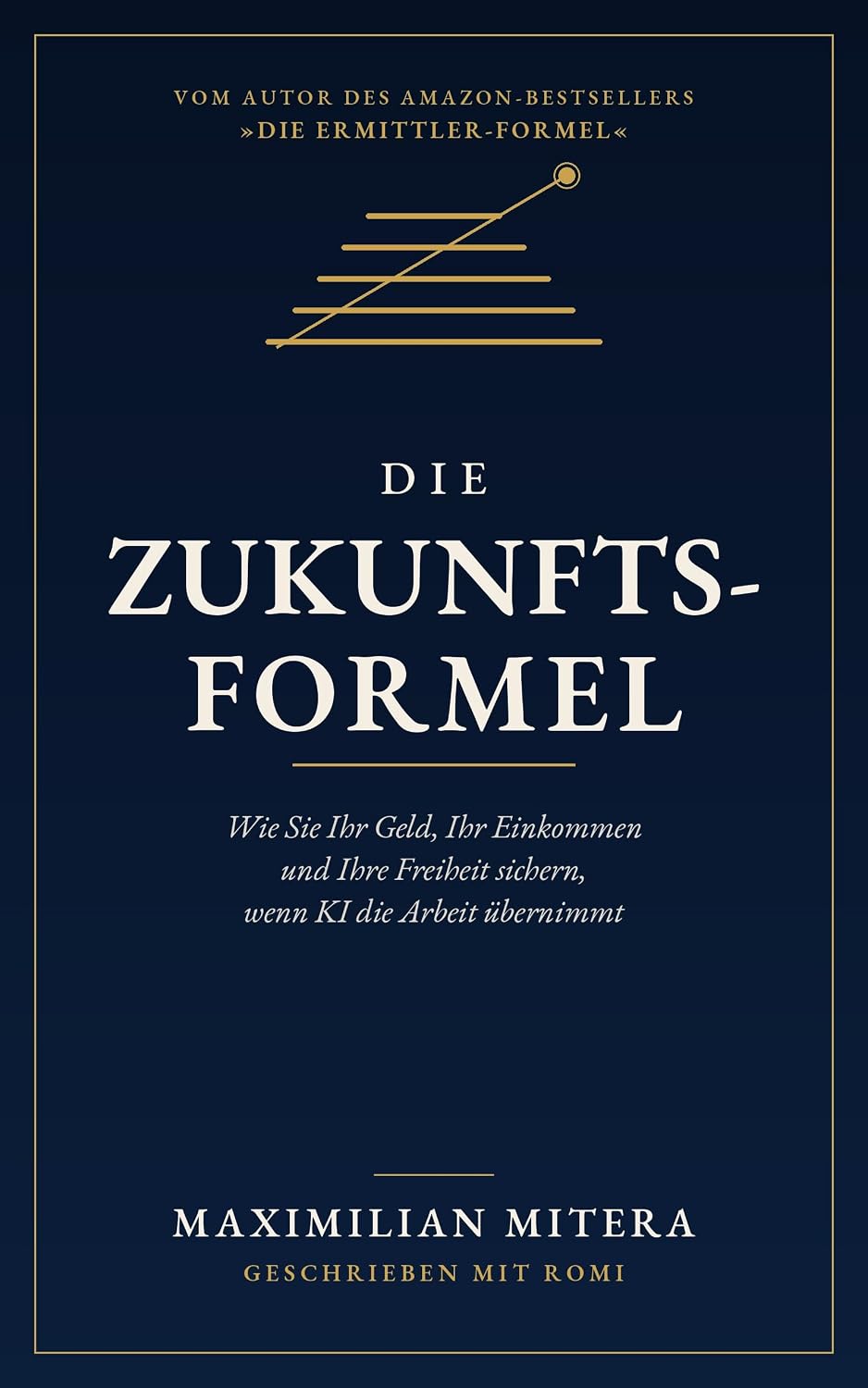 capítulo por capítulo baixar Die Zukunfts-Formel: Wie Sie Ihr Geld, Ihr Einkommen und Ihre Freiheit sichern, wenn KI die Arbeit übernimmt (German Edition)