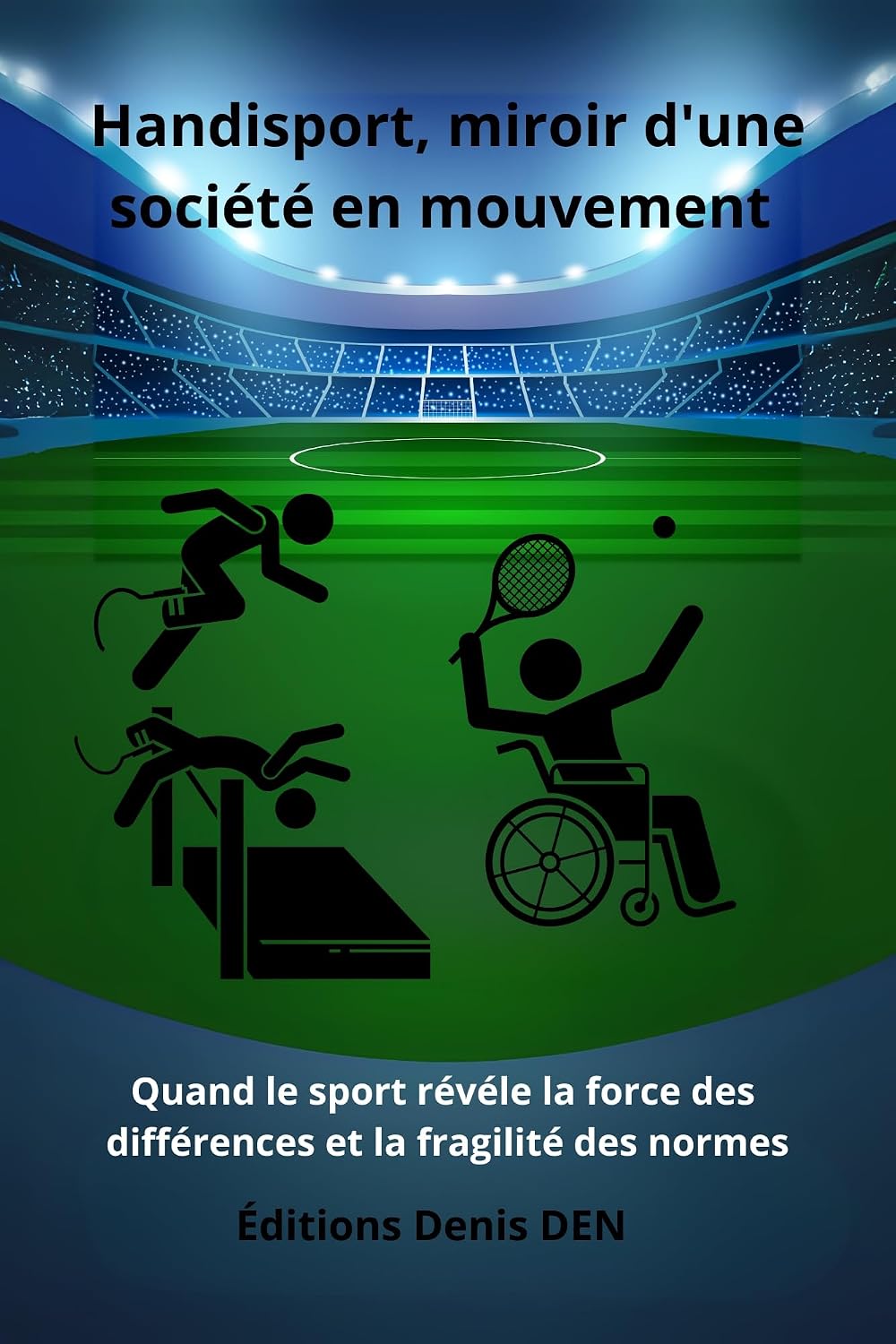 Handisport, miroir d'une société en mouvement: Quand le sport révéle la force des différences et la fragilité des normes (French Edition) baixar o livro de graça