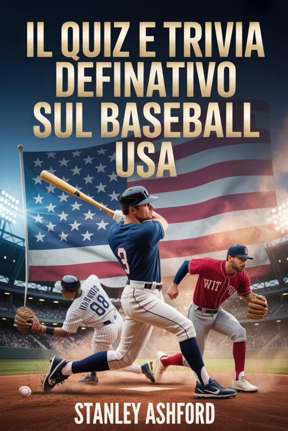 ler totalmente Il Quiz e Trivia Definitivo sul Baseball USA: Curiosità Affascinanti sui Giocatori Americani e le Partite Internazionali (Italian Edition)