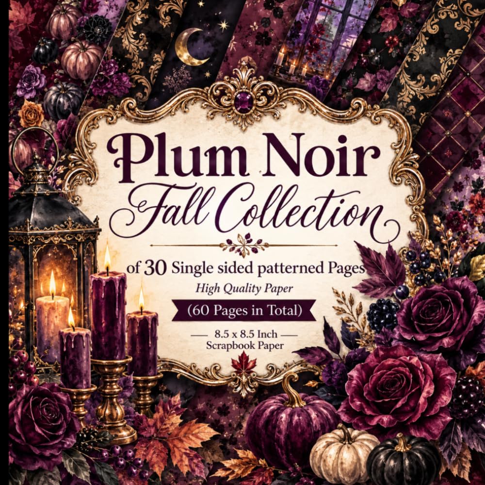 capítulo por capítulo baixar Plum Noir Fall Scrapbook Paper: 30 Unique Dark Floral & Autumn Patterned Papers: 8.5 x 8.5 Inch Single-Sided Decorative Craft Paper with Gothic... Berries, Moonlit Scenes & Vintage Autumn