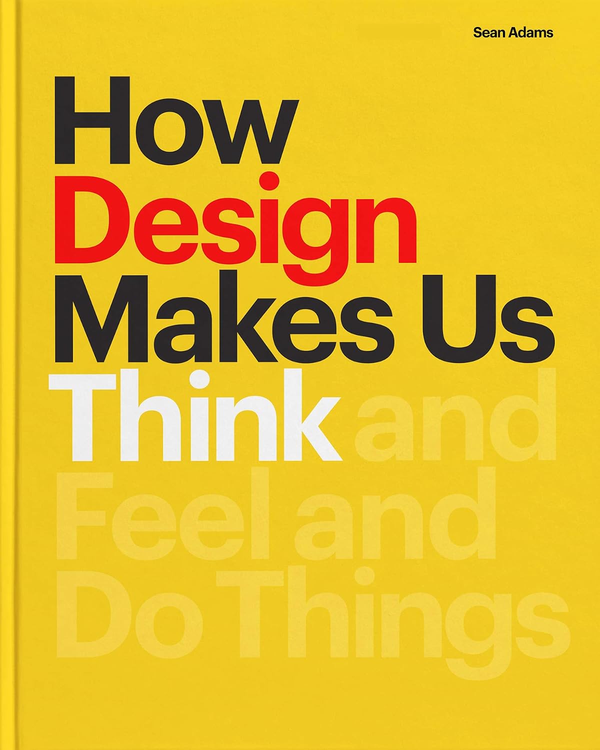 How Design Makes Us Think PB: And Feel and Do Things baixar o livro de graça