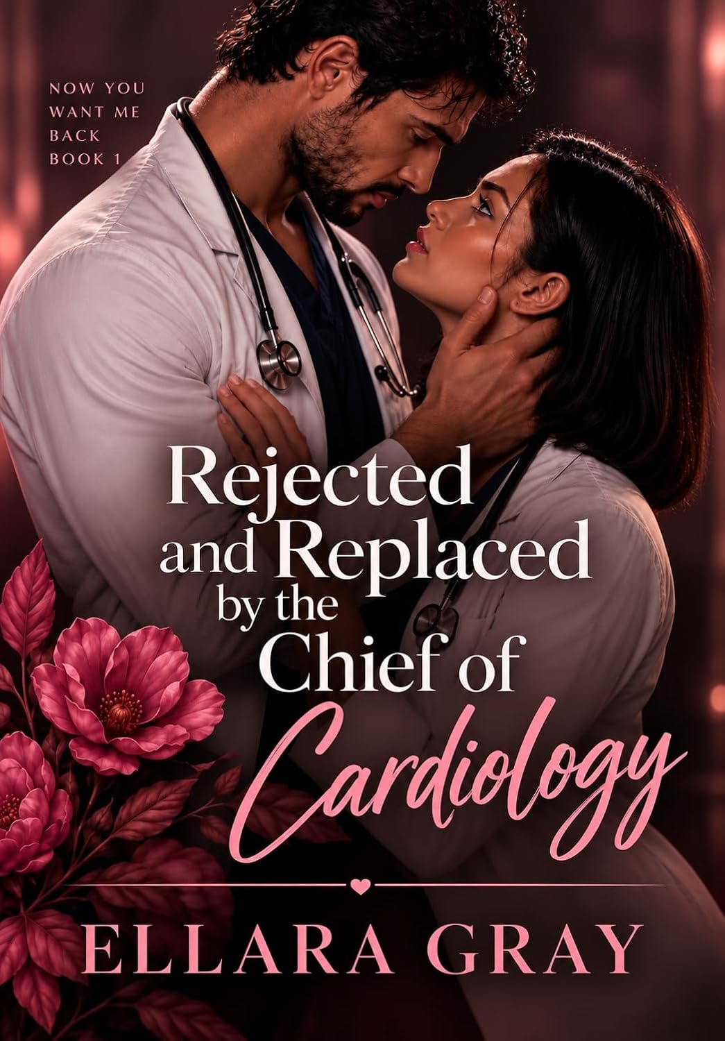 REJECTED AND REPLACED BY THE CHIEF OF CARDIOLOGY (NOW YOU WANT ME BACK Book 1) (English Edition) baixar o livro de graça