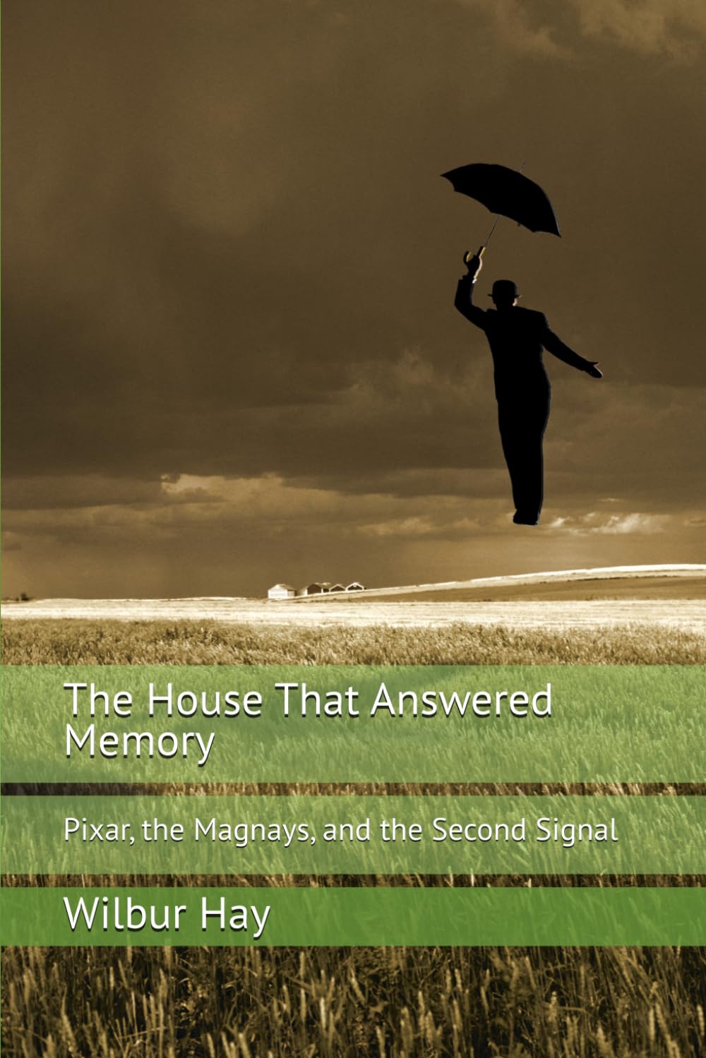 The House That Answered Memory: Pixar, the Magnays, and the Second Signal (The Gallagher Road Chronicles)