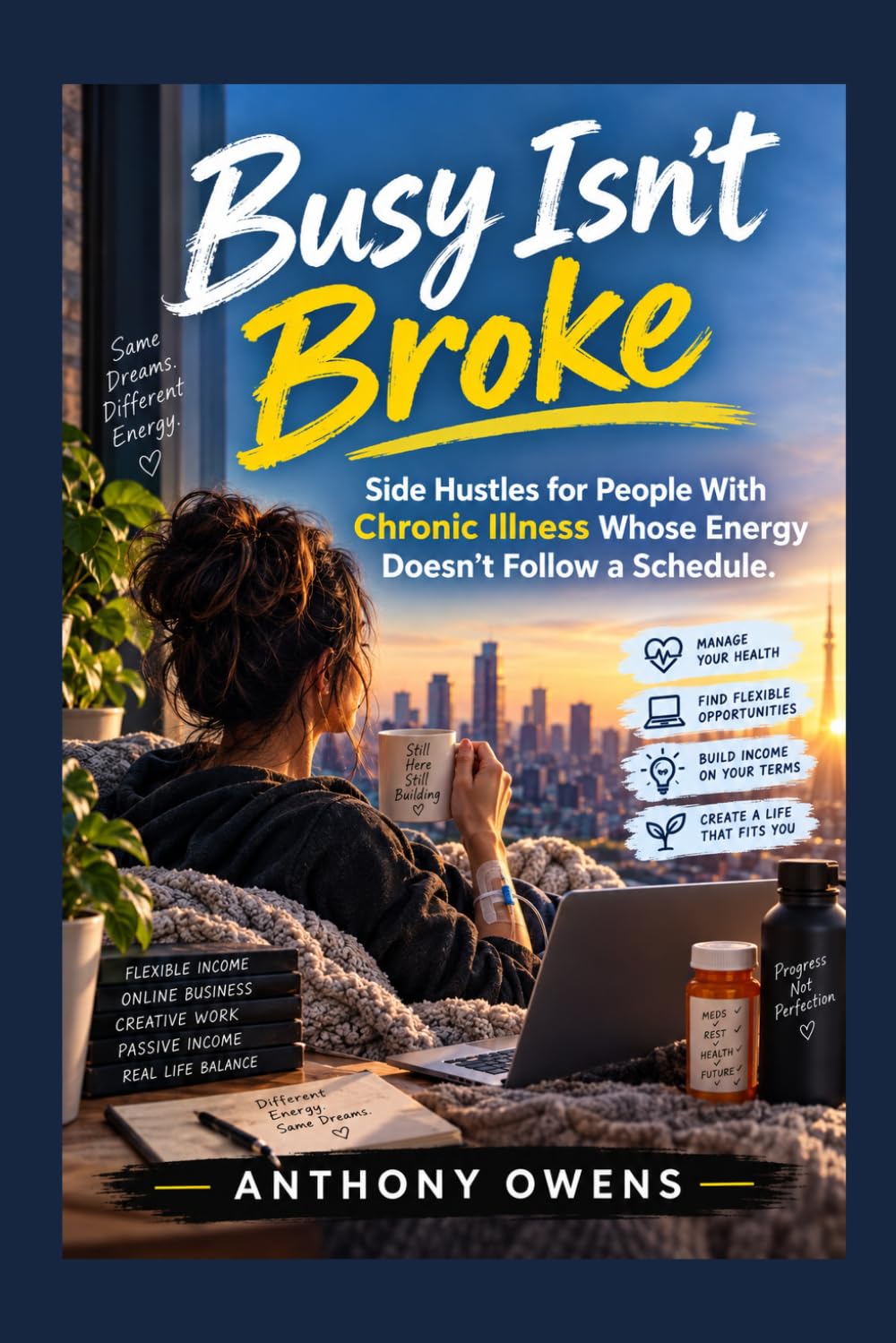 Busy Isn't Broke:: Side Hustles for People With Chronic Illness Whose Energy Doesn't Follow a Schedule baixar o livro de graça