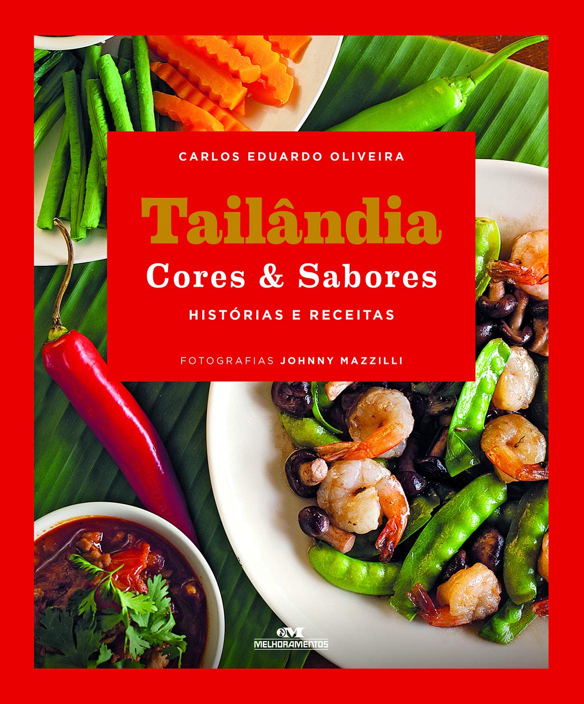 Tailândia Cores & Sabores: histórias e receitas