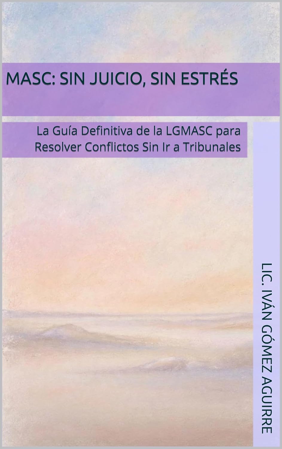 capítulo por capítulo baixar MASC: Sin Juicio, Sin Estrés: Estrategias, Casos y Recursos para Resolver Conflictos sin Juicio (Spanish Edition)