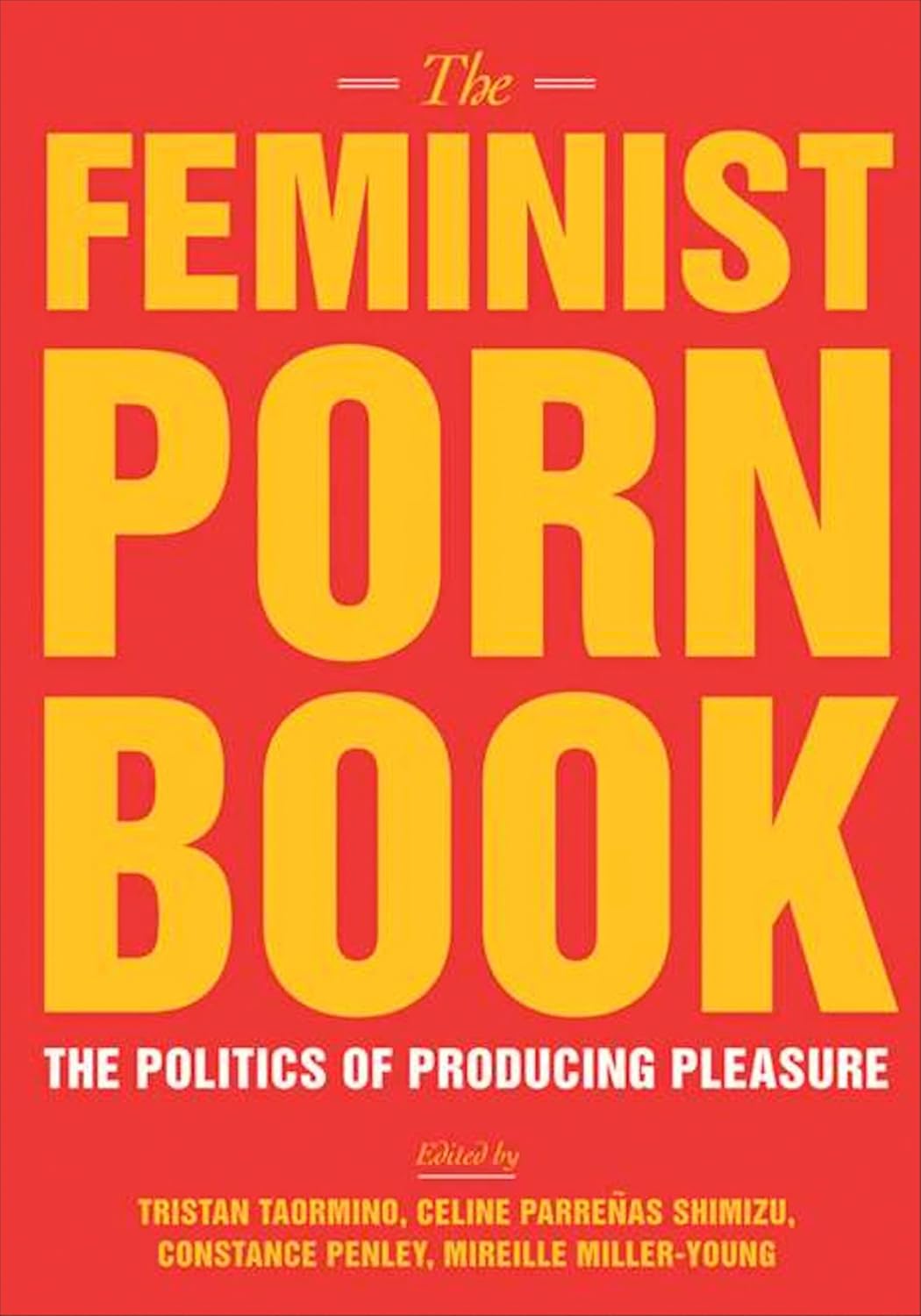 ler totalmente The Feminist Porn Book: The Politics of Producing Pleasure (English Edition)