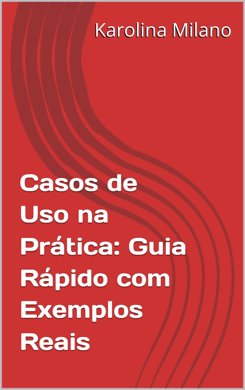 Casos de Uso na Prática: Guia Rápido com Exemplos Reais baixar livro de graça