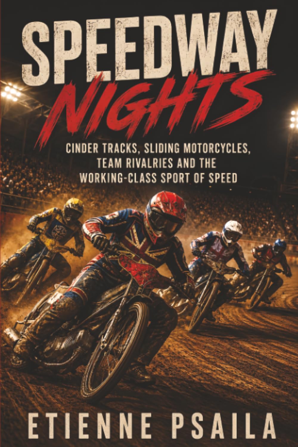 capítulo por capítulo baixar Speedway nights: Cinder tracks, sliding motorcycles, team rivalries and the working-class sport of speed