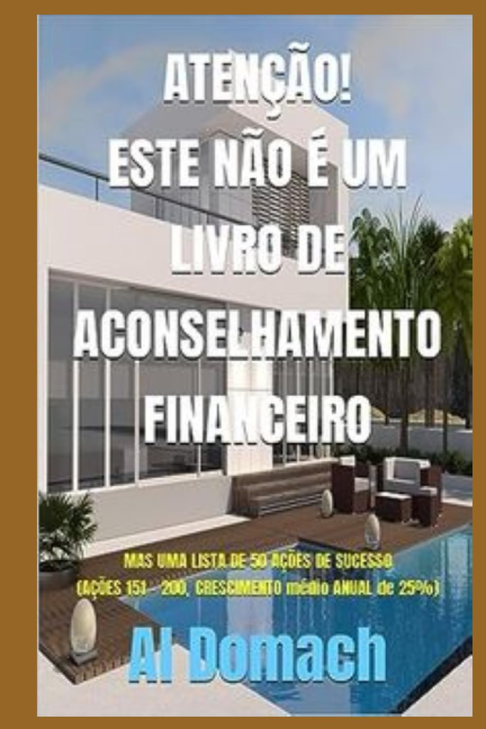ATENÇÃO! ESTE NÃO É UM LIVRO DE ACONSELHAMENTO FINANCEIRO: MAS UMA LISTA DE 50 AÇÕES DE SUCESSO (AÇÕES 151 - 200, CRESCIMENTO médio ANUAL de 25%) (JUST a LIST of succesful STOCKS) (Portuguese Edition) baixar livro de graça