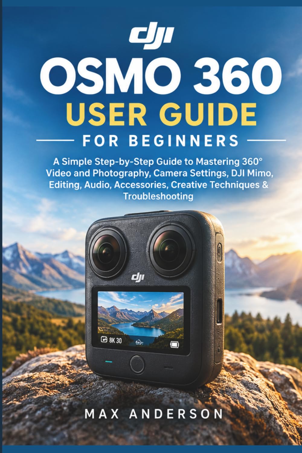 ler totalmente DJI Osmo 360 User Guide for Beginners: A Simple Step-by-Step Guide to Mastering 360° Video and Photography, Camera Settings, DJI Mimo, Editing, Audio,... Creative Techniques & Troubleshooting