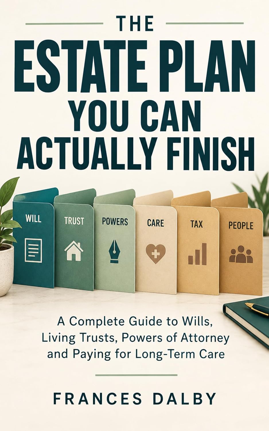 capítulo por capítulo baixar The Estate Plan You Can Actually Finish: A Complete Guide to Wills, Living Trusts, Powers of Attorney and Paying for Long-Term Care (English Edition)