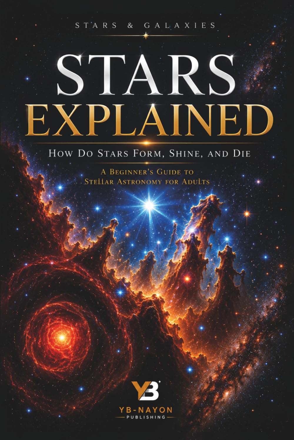 Stars Explained: How Do Stars Form, Shine, and Die, a Beginner's Guide to Stellar Astronomy for Adults: 1 baixar o livro de graça