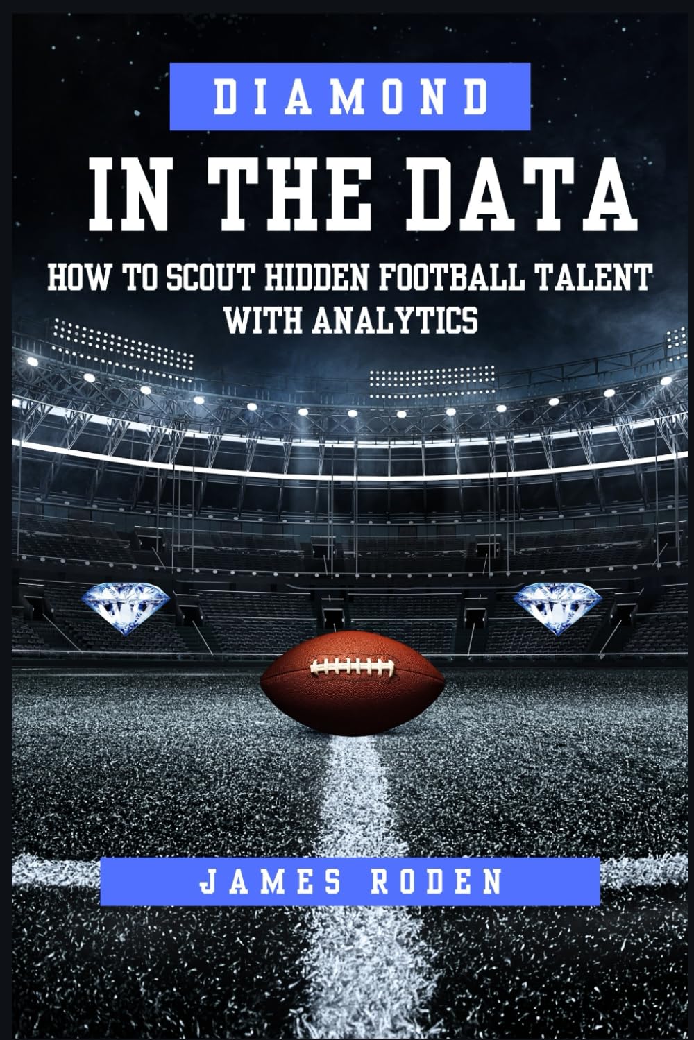 Diamond in the Data: How to Scout Hidden Football Talent with Analytics