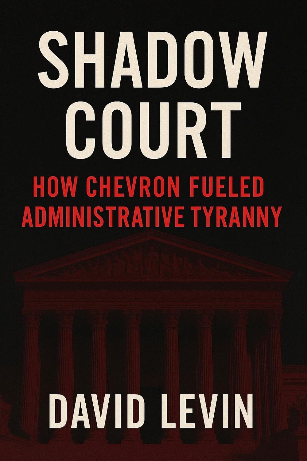 ler totalmente Shadow Court: How Chevron Fueled Administrative Tyranny (English Edition)