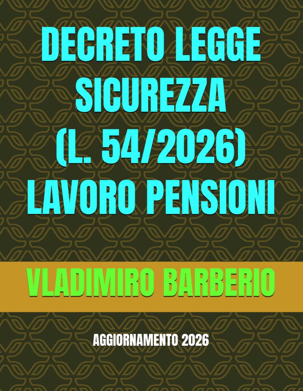 DECRETO LEGGE SICUREZZA (L. 54/2026) LAVORO PENSIONI: AGGIORNAMENTO 2026 (Italian Edition) baixar livro de graça