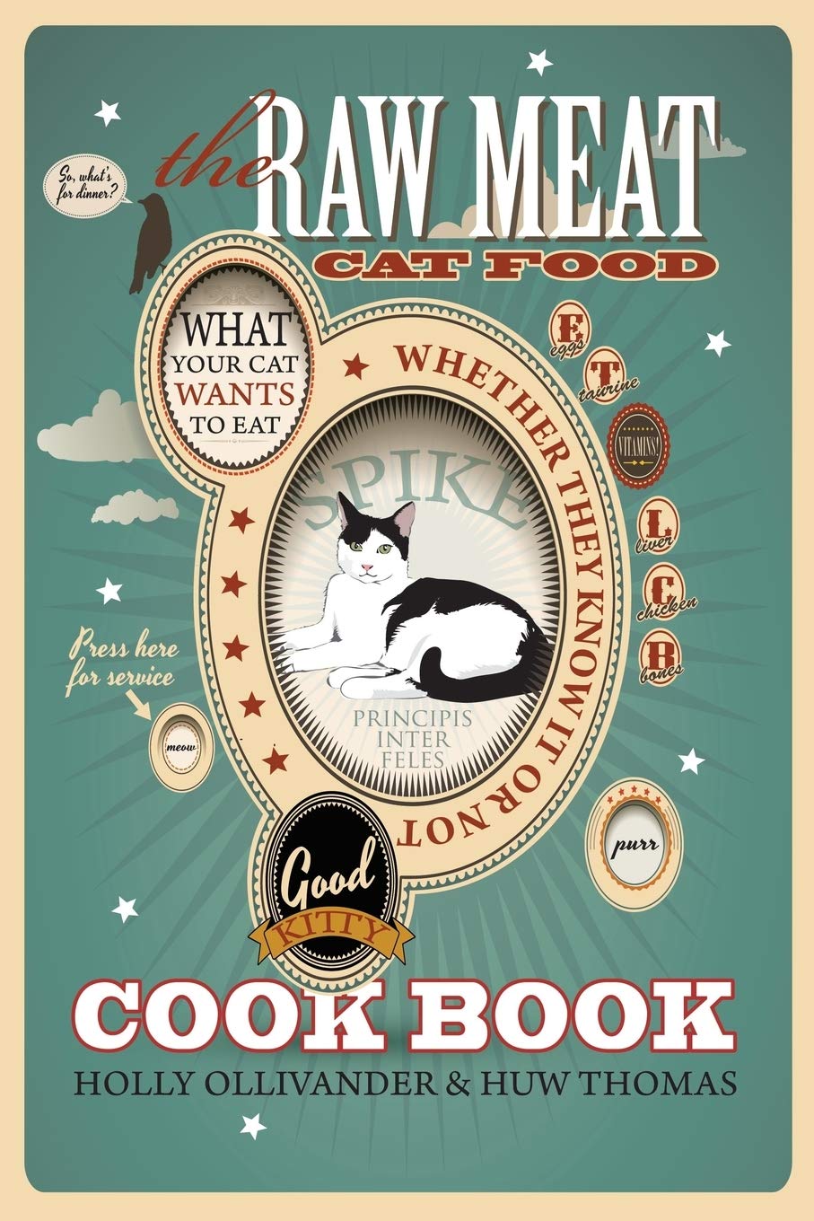 The Raw Meat Cat Food Cookbook: What Your Cat Wants to Eat Whether They Know It or Not baixar o livro de graça