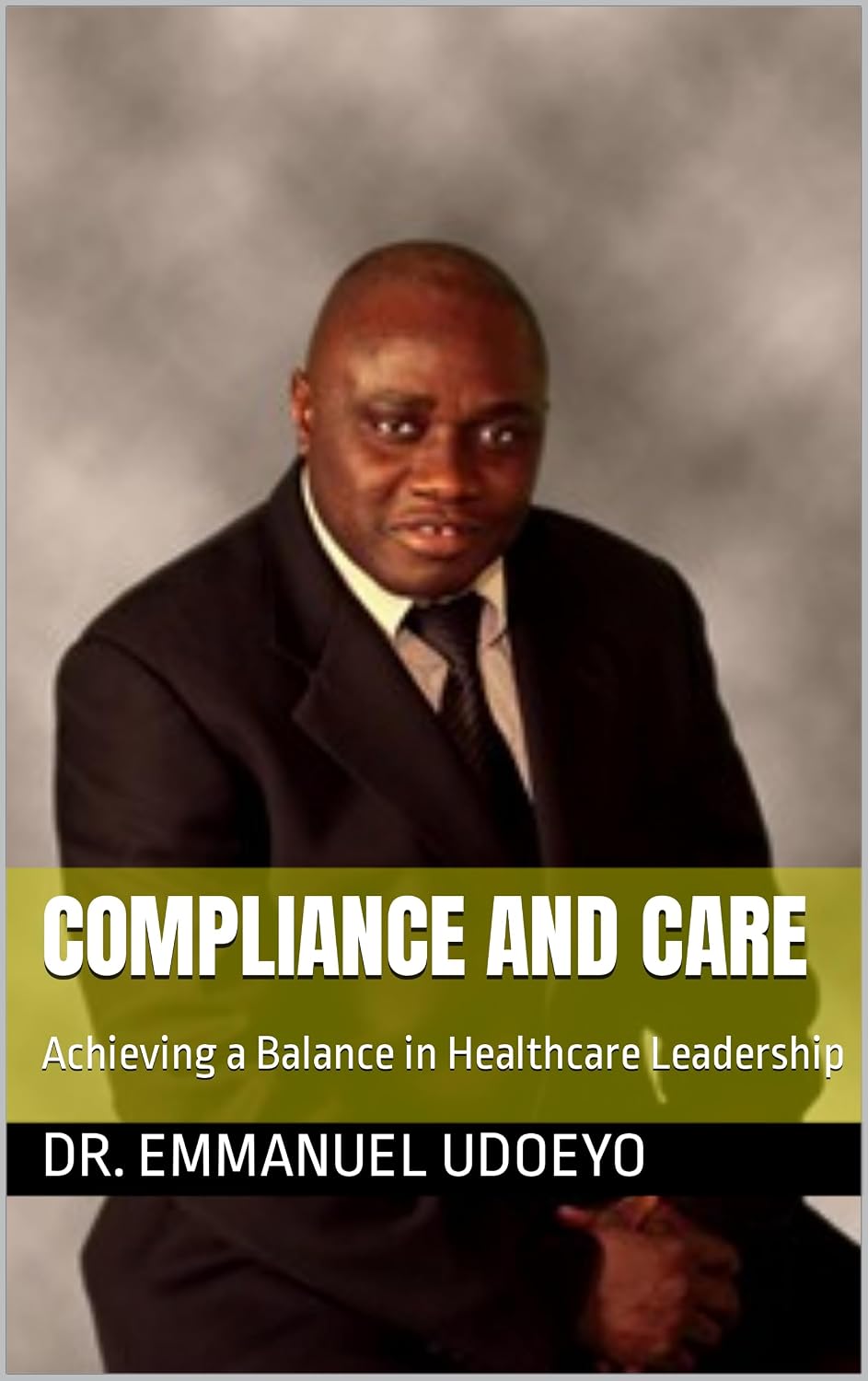 ler totalmente COMPLIANCE AND CARE: Achieving a Balance in Healthcare Leadership (English Edition)