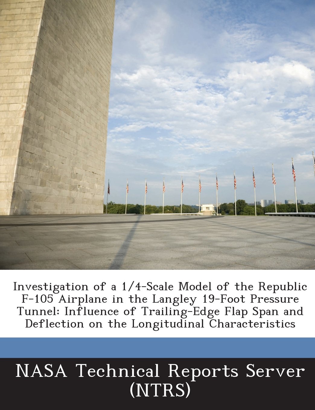 Investigation of a 1/4-Scale Model of the Republic F-105 Airplane in the Langley 19-Foot Pressure Tunnel: Influence of Trailing-Edge Flap Span and Def baixar livro de graça