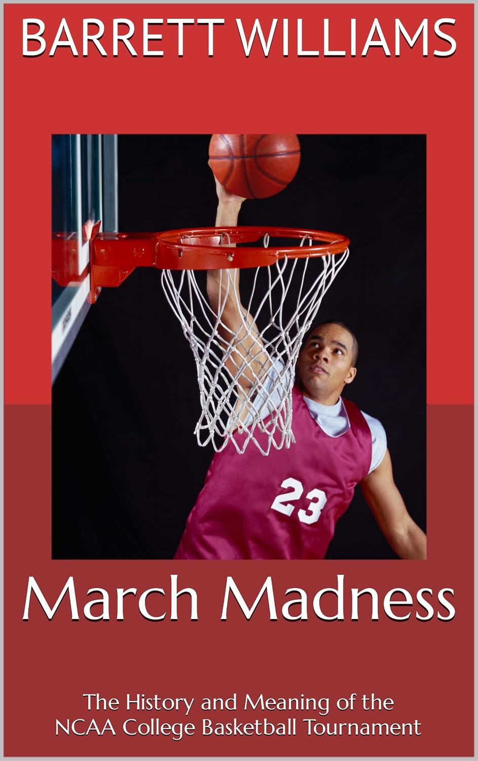 ler totalmente March Madness: The History and Meaning of the NCAA College Basketball Tournament: From the First Four to One Shining Moment (English Edition)